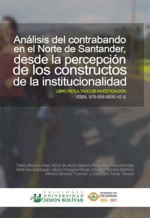 Carátula de Análisis del contrabando en el Norte de Santander, desde la percepción de los constructos de la institucionalidad