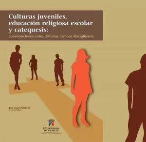 Carátula de Culturas juveniles, educación religiosa escolar y catequesis