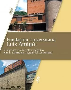 Carátula de Fundación Universitaria Luis Amigó: 30 años de crecimiento académico para la formación integral del ser humano