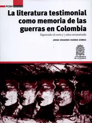 Carátula de La literatura testimonial como memoria de las guerras en Colombia