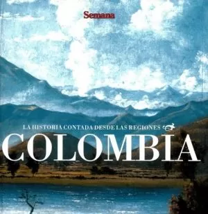 Carátula de Colombia la Historia contada desde las regiones