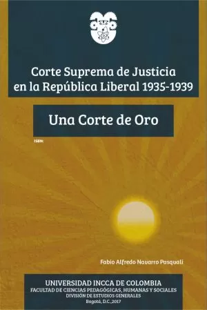 Carátula de Corte suprema de justicia en la república liberal 1935-1939. Una corte de oro