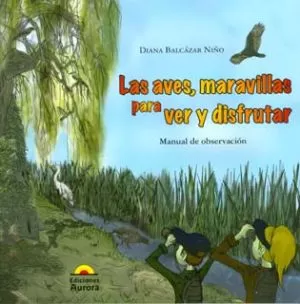 Carátula de Las aves, maravillas para ver y disfrutar