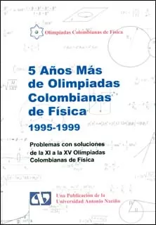 Carátula de 5 Años mas de olimpiadas colombianas de física 1995 - 1999