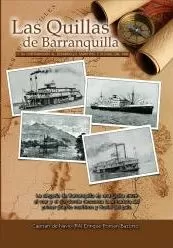 Carátula de Las Quillas de Barranquilla y sucontribución al desarrollomarítimo y fluvial del país