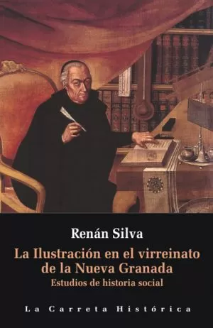 Carátula de La Ilustración en el Virreinato de Nueva Granada. Estudios de Historia Cultural