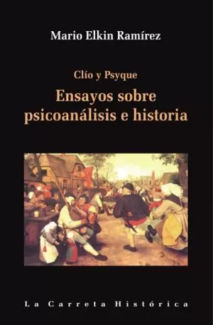 Carátula de Clio y Psyaue. Ensayos Sobre Psicoanálisis e Historia