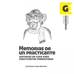 Carátula de Memorias de un practicante. Historias de cuna para practicantes prematuros