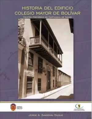 Carátula de Historia del Edificio colegio Mayor de Bolívar