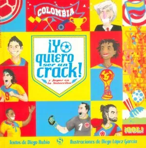Carátula de ¡Yo quiero ser un crack! Y jugar en la selección