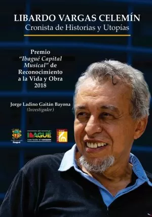 Carátula de Libardo Vargas Celemín, cronista de historias y utopías