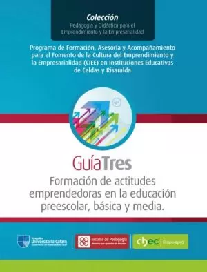 Carátula de Guía 3 Formación de actitudes emprendedoras en la educación preescolar, básica y media