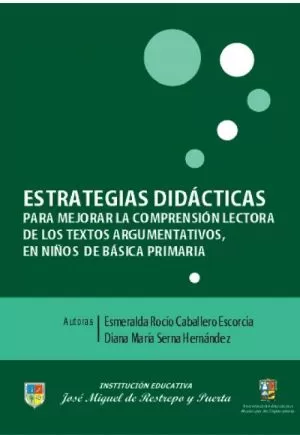 Carátula de Estrategias didácticas para mejorar la Comprensión Lectora de los Textos Argumentativos en niños de Básica Primaria