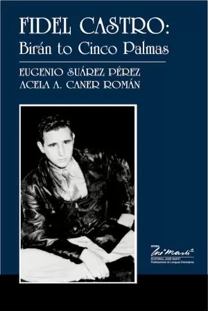 Carátula de Fidel Castro:De Birán to cinco palmas (I)