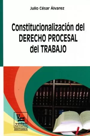 Carátula de Constitucionalización del Derecho Procesal del Trabajo