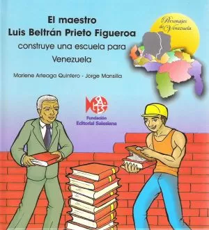 Carátula de El Maestro Luis Beltrán Prieto Figueroa Construye una Escuela para Venezuela
