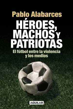 Carátula de Héroes, machos y patriotas