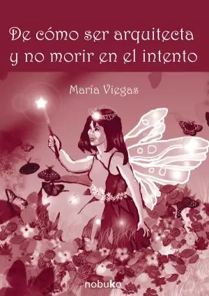 Carátula de De cómo ser arquitecta y no morir en el intento