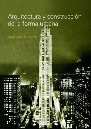 Carátula de Arquitectura y construcción de la forma urbana