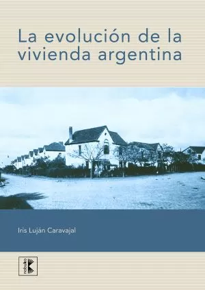 Carátula de La evolución de la vivienda argentina