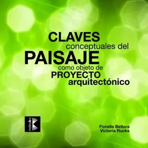 Carátula de Claves conceptuales del paisaje como objeto de proyecto arquitectónico