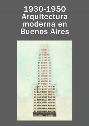 Carátula de 1930-1950 Arquitectura moderna en Buenos Aires