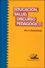 Carátula de Educación, salud, discurso pedagógico
