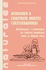 Carátula de Ayudando a construir mentes cuestionadoras