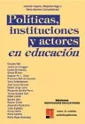 Carátula de Políticas, instituciones y actores en educación