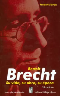 Carátula de Bertolt Brecht, su vida, su obra, su época