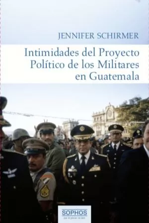 Carátula de Intimidades del proyecto político de los militares en Guatemala