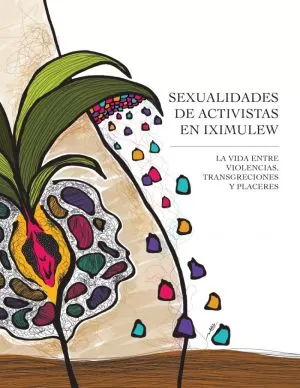 Carátula de Sexualidades de activistas en Iximulew