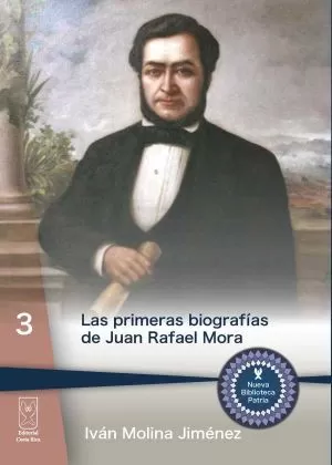 Carátula de Las primeras biografías de Juan Rafael Mora