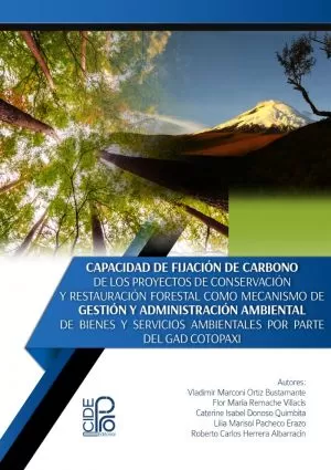 Carátula de Capacidad de fijación de carbono de los proyectos de conservación y restauración forestal como mecanismo de gestión y administración ambiental de bienes y servicios ambientales  por parte del GAD Cotopaxi