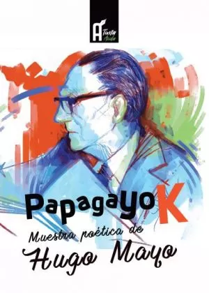 Carátula de Papagayo K. Muestra poética de Hugo Mayo