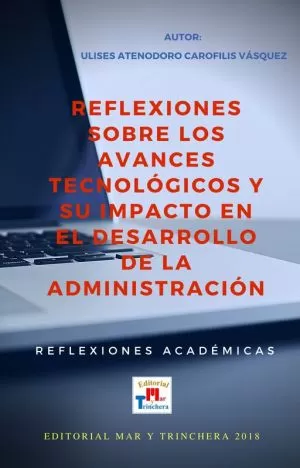 Carátula de Reflexiones sobre los avances tecnológicos y su impacto en el desarrollo de la Administración