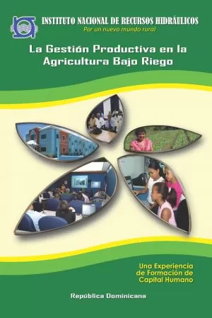 Carátula de La gestión productiva en la agricultura bajo riego
