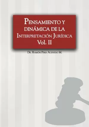 Carátula de Pensamiento y dinámica de la interpretación jurídica. Tomo II