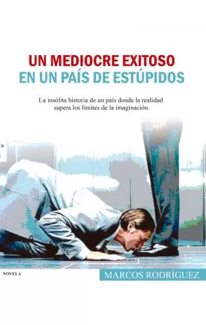 Carátula de Un mediocre exitoso en un país de estupidos
