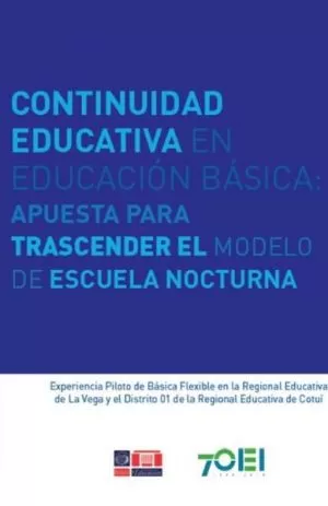 Carátula de Continuidad educativa en Educación Básica: Apuesta para trascender el modelo de escuela nocturna