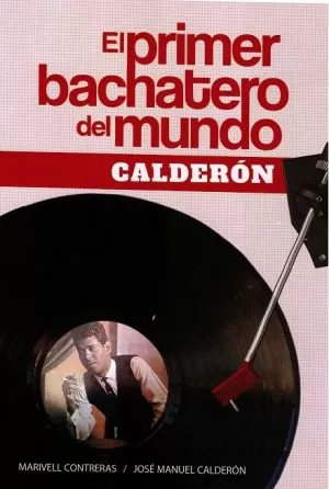 Carátula de El Primer Bachatero del Mundo: Calderón