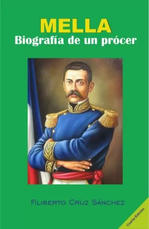 Carátula de MELLA, Biografía de un Prócer