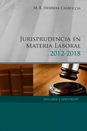 Carátula de Jurisprudencia en materia laboral 2012-2018