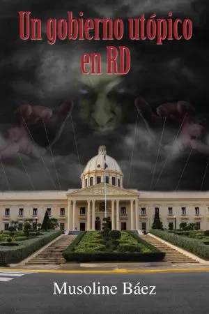 Carátula de Un gobierno utópico en RD