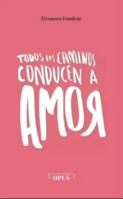 Carátula de Todos los caminos conducen a amor
