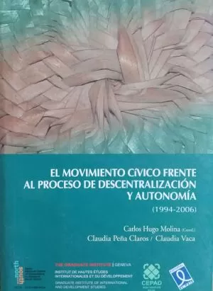 Carátula de El movimiento cívico frente al proceso de descentralización y autonomía (1994 - 2006)