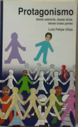 Carátula de Protagonismo desde adelante, desde atrás, desde todas partes