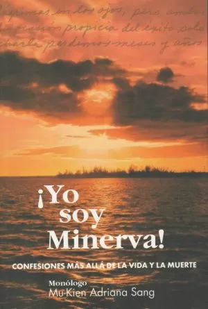 Carátula de Yo soy Minerva : cofesiones más allá de la vida y la muerte