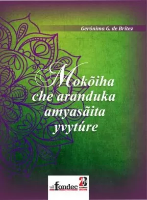Carátula de Mokõiha che aranduka amyasãita yvytúre
