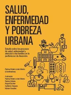 Carátula de Salud, enfermedad y pobreza urbana